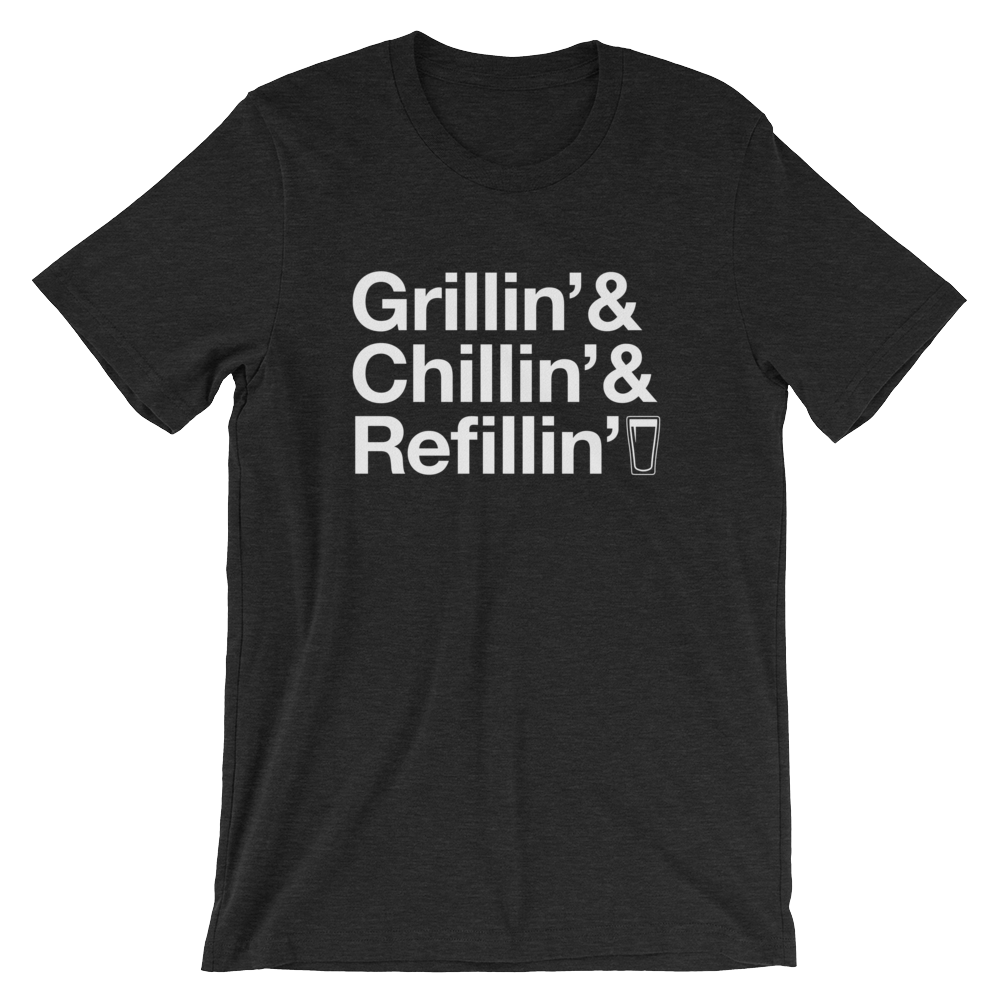 Grillin' Chillin' Refillin' Tee
