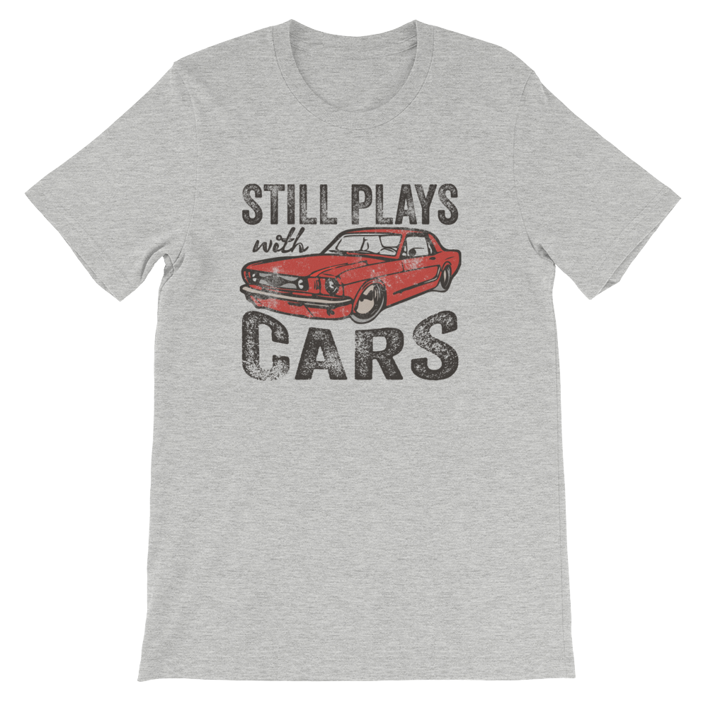 Still Plays with Cars Short-Sleeve Unisex T-Shirt